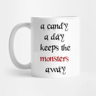 A candy a day keeps the monsters away Mug